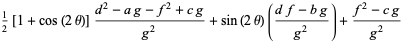 1/2[1+cos(2theta)](d^2-ag-f^2+cg)/(g^2)+sin(2theta)((df-bg)/(g^2))+(f^2-cg)/(g^2)