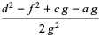 (d^2-f^2+cg-ag)/(2g^2)