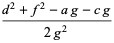 (d^2+f^2-ag-cg)/(2g^2)