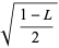 sqrt((1-L)/2)