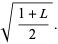 sqrt((1+L)/2).