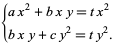  {ax^2+bxy=tx^2 ; bxy+cy^2=ty^2. 