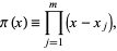  pi(x)=product_(j=1)^m(x-x_j), 