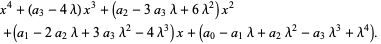  x^4+(a_3-4lambda)x^3+(a_2-3a_3lambda+6lambda^2)x^2 
 +(a_1-2a_2lambda+3a_3lambda^2-4lambda^3)x+(a_0-a_1lambda+a_2lambda^2-a_3lambda^3+lambda^4).  