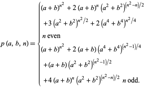  p(a,b,n)={(a+b)^(n^2)+2(a+b)^n(a^2+b^2)^((n^2-n)/2);   +3(a^2+b^2)^(n^2/2)+2(a^4+b^4)^(n^2/4);  n even; (a+b)^(n^2)+2(a+b)(a^4+b^4)^((n^2-1)/4);   +(a+b)(a^2+b^2)^((n^2-1)/2);   +4(a+b)^n(a^2+b^2)^((n^2-n)/2)  n odd. 
