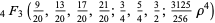 _4F_3(9/(20),(13)/(20),(17)/(20),(21)/(20);3/4,5/4,3/2;(3125)/(256)rho^4)