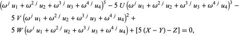  (omega^ju_1+omega^(2j)u_2+omega^(3j)u_3+omega^(4j)u_4)^5-5U(omega^ju_1+omega^(2j)u_2+omega^(3j)u_3+omega^(4j)u_4)^3-5V(omega^ju_1+omega^(2j)u_2+omega^(3j)u_3+omega^(4j)u_4)^2+5W(omega^ju_1+omega^(2j)u_2+omega^(3j)u_3+omega^(4j)u_4)+[5(X-Y)-Z]=0,  