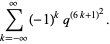 sum_(k=-infty)^(infty)(-1)^kq^((6k+1)^2).