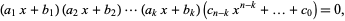  (a_1x+b_1)(a_2x+b_2)...(a_kx+b_k)(c_(n-k)x^(n-k)+...+c_0)=0, 