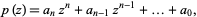  p(z)=a_nz^n+a_(n-1)z^(n-1)+...+a_0, 