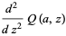 (d^2)/(dz^2)Q(a,z)