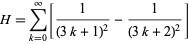  H=sum_(k=0)^infty[1/((3k+1)^2)-1/((3k+2)^2)] 