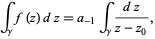  int_gammaf(z)dz=a_(-1)int_gamma(dz)/(z-z_0), 