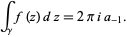  int_gammaf(z)dz=2piia_(-1). 