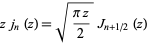 zj_n(z)=sqrt((piz)/2)J_(n+1/2)(z)