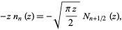 -zn_n(z)=-sqrt((piz)/2)N_(n+1/2)(z),