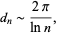  d_n∼(2pi)/(lnn), 