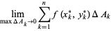 lim_(maxDeltaA_k->0)sum_(k=1)^(n)f(x_k^*,y_k^*)DeltaA_k