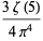 (3zeta(5))/(4pi^4)