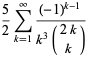 5/2sum_(k=1)^(infty)((-1)^(k-1))/(k^3(2k; k))