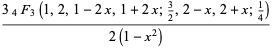 (3_4F_3(1,2,1-2x,1+2x;3/2,2-x,2+x;1/4))/(2(1-x^2))