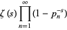 zeta(s)product_(n=1)^(infty)(1-p_n^(-s))