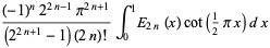 ((-1)^n2^(2n-1)pi^(2n+1))/((2^(2n+1)-1)(2n)!)int_0^1E_(2n)(x)cot(1/2pix)dx