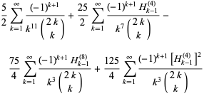 5/2sum_(k=1)^(infty)((-1)^(k+1))/(k^(11)(2k; k))+(25)/2sum_(k=1)^(infty)((-1)^(k+1)H_(k-1)^((4)))/(k^7(2k; k))-(75)/4sum_(k=1)^(infty)((-1)^(k+1)H_(k-1)^((8)))/(k^3(2k; k))+(125)/4sum_(k=1)^(infty)((-1)^(k+1)[H_(k-1)^((4))]^2)/(k^3(2k; k))