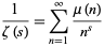  1/(zeta(s))=sum_(n=1)^infty(mu(n))/(n^s) 