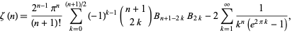  zeta(n)=(2^(n-1)pi^n)/((n+1)!)sum_(k=0)^((n+1)/2)(-1)^(k-1)(n+1; 2k)B_(n+1-2k)B_(2k)-2sum_(k=1)^infty1/(k^n(e^(2pik)-1)), 
