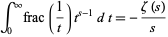  int_0^inftyfrac(1/t)t^(s-1)dt=-(zeta(s))/s 