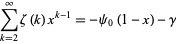  sum_(k=2)^inftyzeta(k)x^(k-1)=-psi_0(1-x)-gamma 