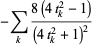 -sum_(k)(8(4t_k^2-1))/((4t_k^2+1)^2)