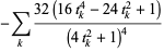-sum_(k)(32(16t_k^4-24t_k^2+1))/((4t_k^2+1)^4)