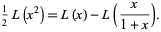  1/2L(x^2)=L(x)-L(x/(1+x)). 