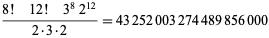  (8!12!3^82^(12))/(2·3·2)=43252003274489856000 