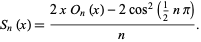  S_n(x)=(2xO_n(x)-2cos^2(1/2npi))/n. 