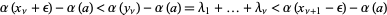  alpha(x_nu+epsilon)-alpha(a)<alpha(y_nu)-alpha(a)=lambda_1+...+lambda_nu<alpha(x_(nu+1)-epsilon)-alpha(a) 