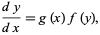  (dy)/(dx)=g(x)f(y), 