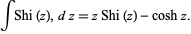  intShi(z),dz=zShi(z)-coshz. 