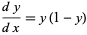  (dy)/(dx)=y(1-y) 