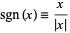  sgn(x)=x/(|x|) 