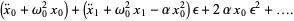  (x^.._0+omega_0^2x_0)+(x^.._1+omega_0^2x_1-alphax_0^2)epsilon+2alphax_0epsilon^2+.... 