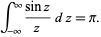  int_(-infty)^infty(sinz)/zdz=pi. 