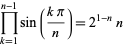  product_(k=1)^(n-1)sin((kpi)/n)=2^(1-n)n 