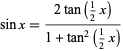  sinx=(2tan(1/2x))/(1+tan^2(1/2x)) 