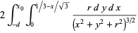 2int_(-d)^(x_0)int_0^(1/3-x/sqrt(3))(rdydx)/((x^2+y^2+r^2)^(3/2))