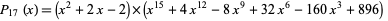  P_(17)(x)=(x^2+2x-2)×(x^(15)+4x^(12)-8x^9+32x^6-160x^3+896)   