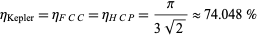  eta_(Kepler)=eta_(FCC)=eta_(HCP)=pi/(3sqrt(2)) approx 74.048% 