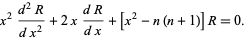  x^2(d^2R)/(dx^2)+2x(dR)/(dx)+[x^2-n(n+1)]R=0. 